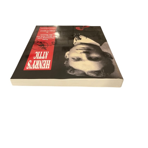 Henry’s Attic by Ford R. Bryan 2006 Softcover Gifts to Henry Ford &  His Museum - Picture 9 of 12